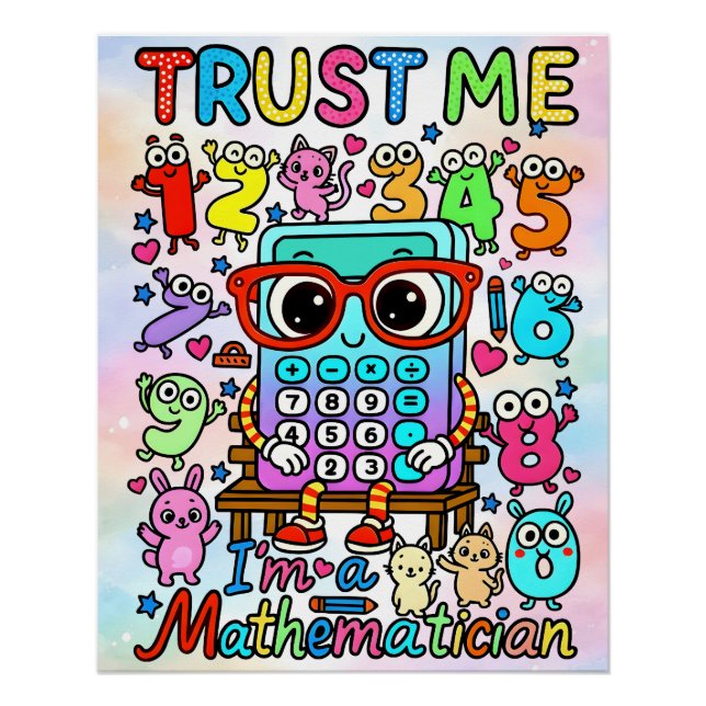 Poster Fais Moi Confiance Je Suis Un Mathématicien Design (Devant)