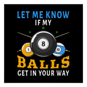 Poster Faites-Le Moi Savoir Si Mes Billes Gênent