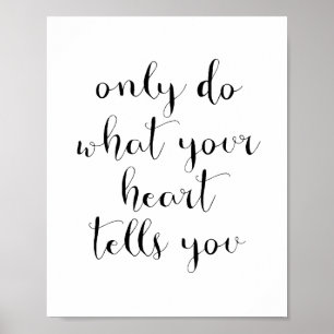 Poster Faites seulement ce que votre coeur vous dit
