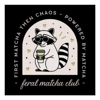 Poster Feral matcha club drôle raccoon amoureux sarcastiq
