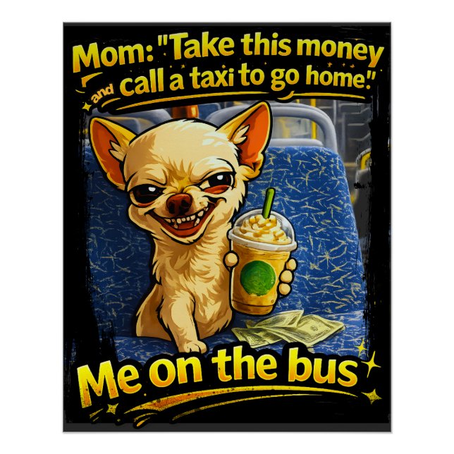 Poster Funny Chihuahua Bus Meme Teen Gift (Devant)