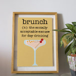 Poster Funny Social Brunch Boire Citation Typographie<br><div class="desc">Poster de Brunch social - Il est 5 heures quelque part, n'est-ce pas ? Présentant notre affiche sensationnelle, jeune et funky Brunch : "Brunch, l'excuse socialement acceptable pour boire un jour" Cette conception a une illustration d'une boisson fantaisie et colorée avec notre propre définition du brunch comme une définition de...</div>