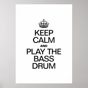 POSTER GARDEZ LE CALME ET JOUEZ AU BASS DRUM