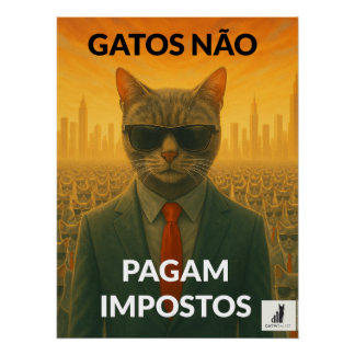 Poster Gatos Não Pagam Impostos