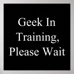 Poster Geek En Formation, Veuillez Attendre