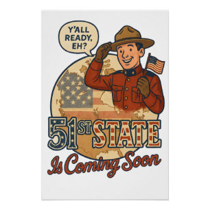 Poster Gendarme canadien du 51e État Y'all Ready Eh