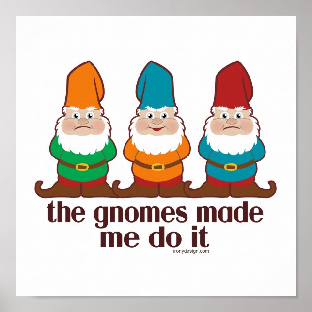 Poster Gnomes M'A Fait Faire Ça Humour (Devant)