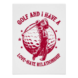Poster Golf et j'ai une relation Amour-Hate drôle