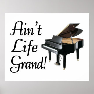 Poster Grand Piano Ain't Life