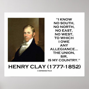 Poster Henry Clay No South No North No East No West