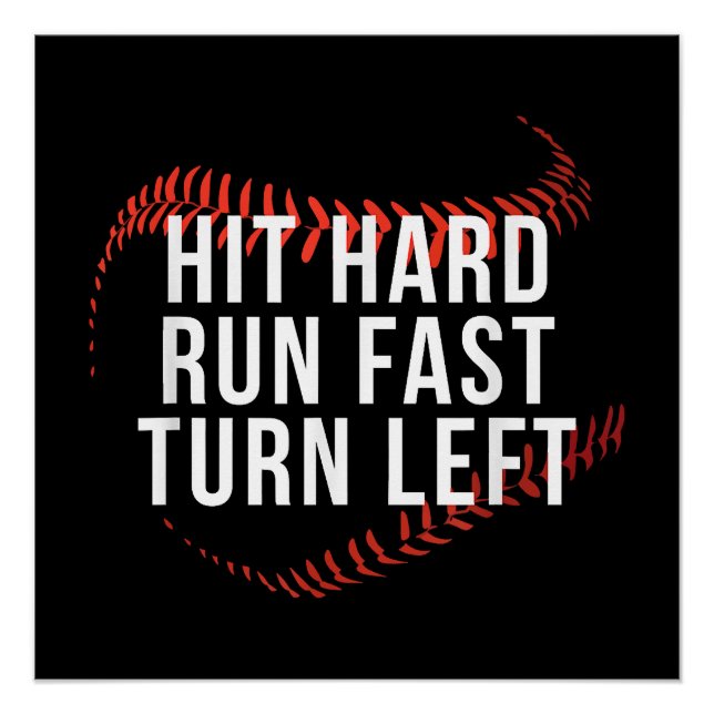 Poster Hit Hard Run Fast Turn Left Drôle Lecteur De Baseb (Devant)