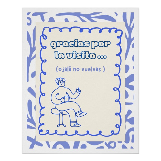 Poster humor sarcastico frase visita incomoda (Devant)