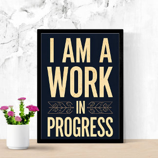 Poster I Am a Work in Progress Empowerment Quote