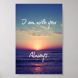 Poster I am with you Always Bible Verse