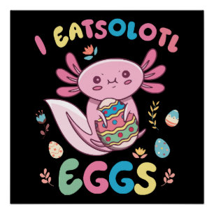 Poster I Eatsolotl Oeufs Rabbit Axolotl Bunny Lapin Pâque