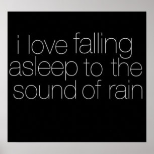 Poster I Love Falling Asleep to the Sound of Rain
