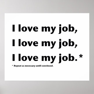 Poster I Love My Job*