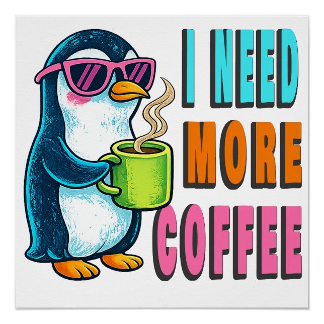 Poster I Need More Coffee  (Devant)