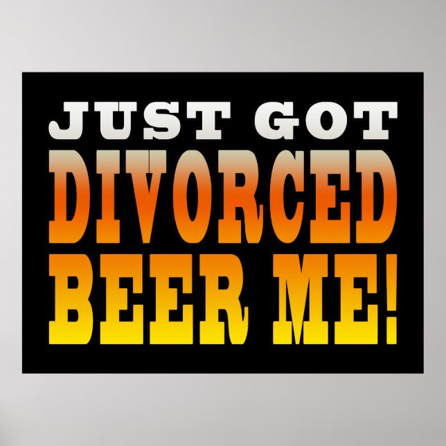 Poster Idées Cadeau Divorce Positif : Divorcé Beer Me (Devant)