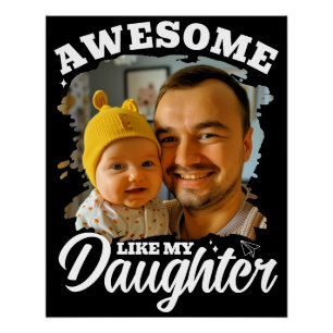 Poster Incroyable comme ma fille Photo personnalisée de p