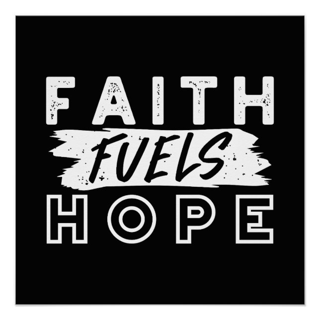 Poster Inspirational Faith Quote – Faith Fuels Hope (Devant)