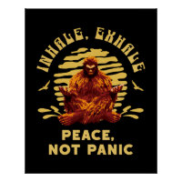 Inspirez, Expirez Paix, Pas de Panique Bigfoot Méd