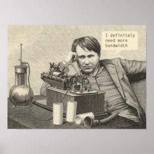 Poster J'Ai Certainement Besoin De Plus De Bande Passante