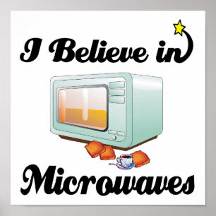Poster je crois aux micro-ondes
