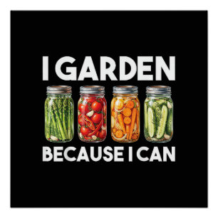 Poster Je jardine parce que je peux drôle de jardinage mi
