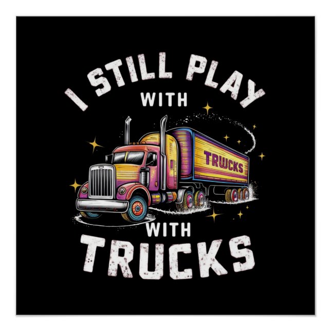 POSTER JE JOUE TOUJOURS AVEC DES CAMIONS (Devant)
