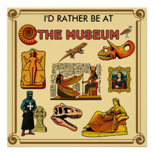 Poster Je préférerais être au musée