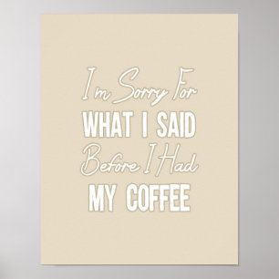 Poster Je suis désolé pour ce que j'ai dit avant que