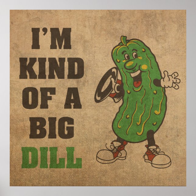 Poster Je suis une sorte d'affiche d'Humour de Big Dill (Devant)