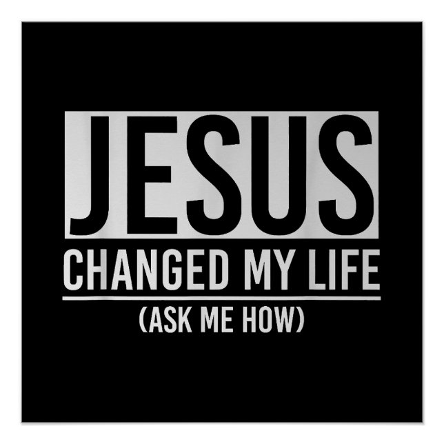 Poster Jésus A Changé Ma Vie Demandez-Moi Comment Jésus (Devant)