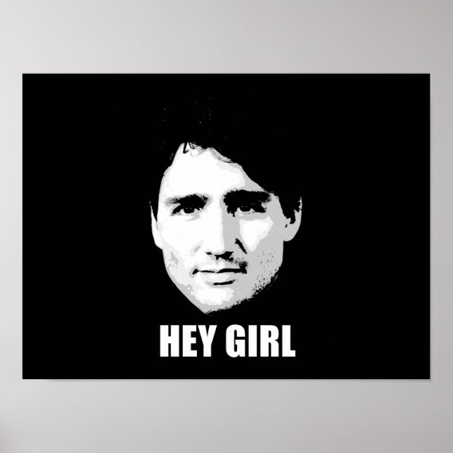 Poster Justin Trudeau - Hey Girl —.png (Devant)