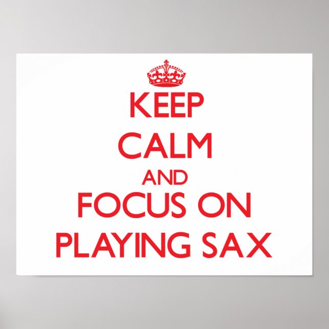 Poster Keep Calm and focus on Playing Sax (Devant)
