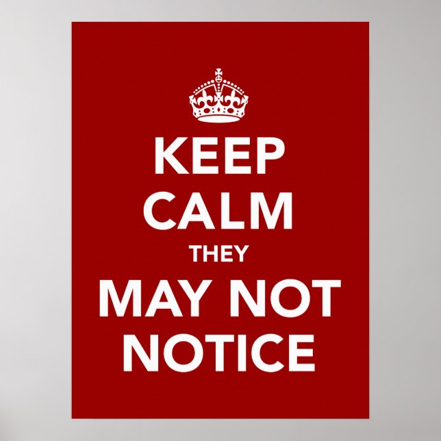 Poster Keep Calm They May Not Notice (Devant)