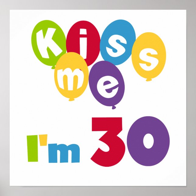 Poster Kiss Me I'm 30 Anniversaire T-shirts et cadeaux (Devant)