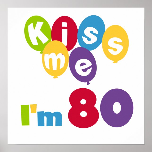 Poster Kiss Me I'm 80 Anniversaire T-shirts et cadeaux (Devant)