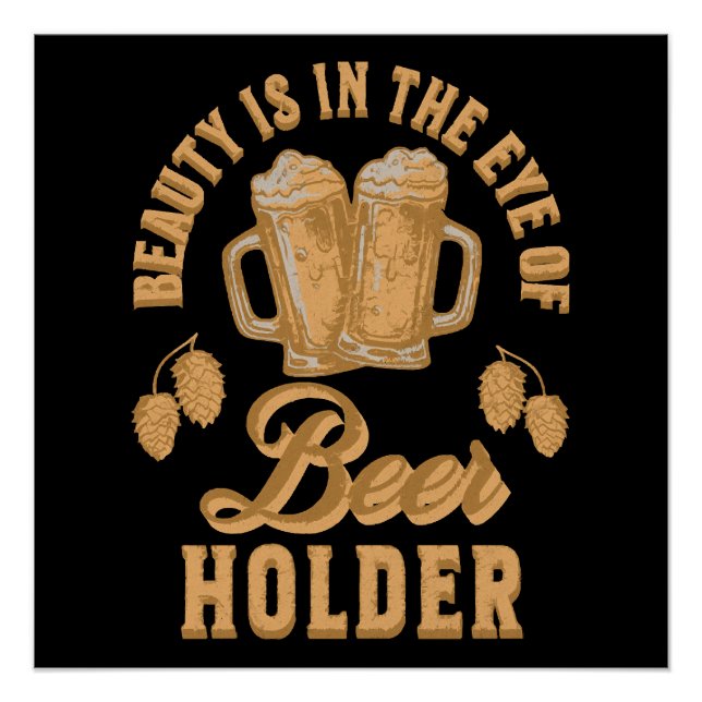 Poster La Beauté est dans l'oeil du Détenteur de Bière (Devant)