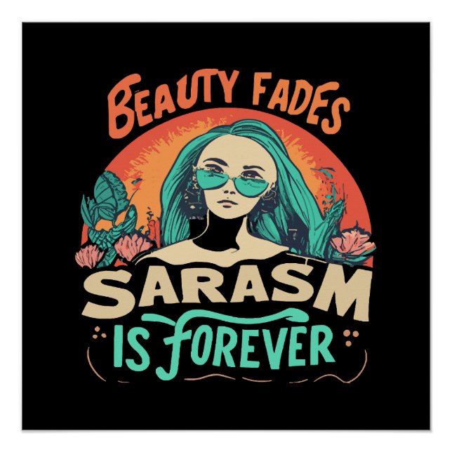 POSTER LA BEAUTÉ SE PERD LE SARCASME EST ÉTERNEL (Devant)