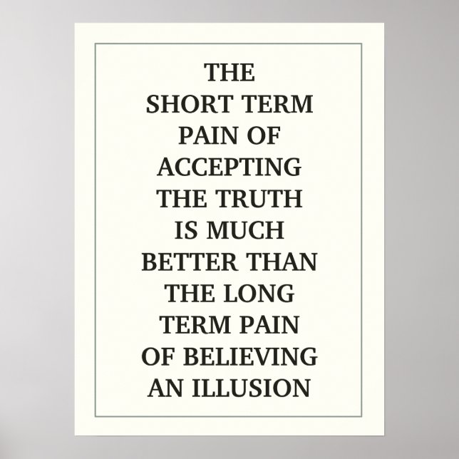 POSTER LA DOULEUR À COURT TERME D'ACCEPTER LA VÉRITÉ EST  (Devant)