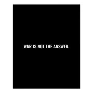 Poster La guerre n'est pas la réponse noir blanc texte an