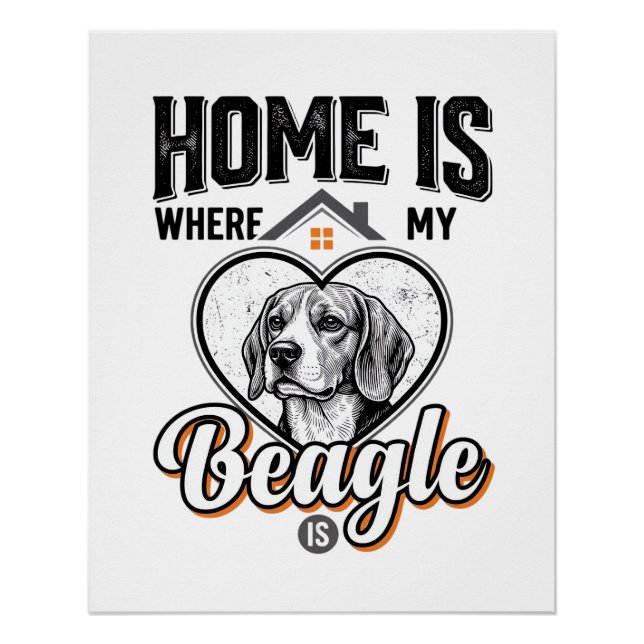 Poster La maison est là où est mon Beagle Design de chien (Devant)