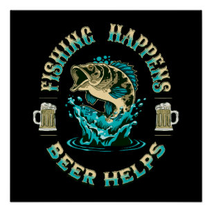 Poster La pêche arrive. La bière aide!