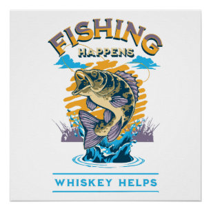 Poster La pêche arrive. Le whisky aide!