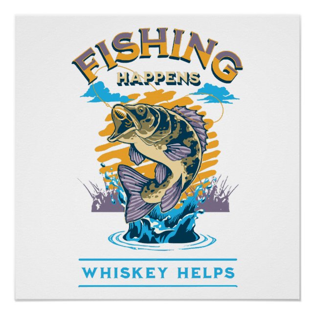 Poster La pêche arrive. Le whisky aide! (Devant)