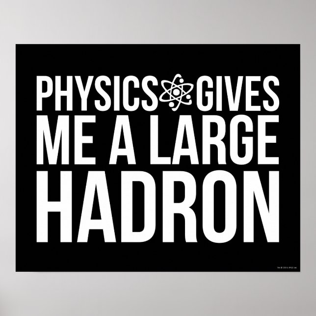 Poster La Physique Me Donne Un Grand Hadron (Devant)