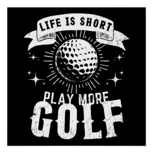 Poster La vie est courte. Jouez plus au golf
