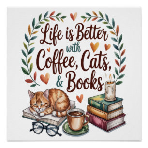 Poster La vie est meilleure avec du café, des chats et de